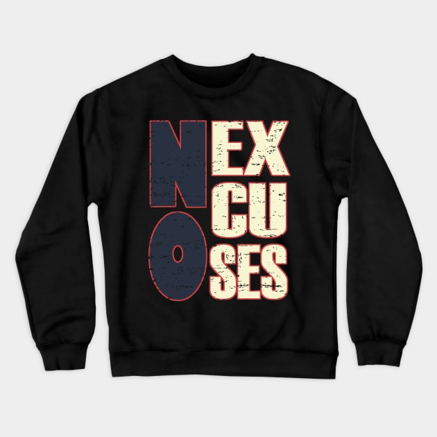 No Excuses, Bodybuilding, Motivational, Inspirational, Typography, Aesthetic Text, Minimalistic Crewneck Sweatshirt by ebayson74@gmail.com